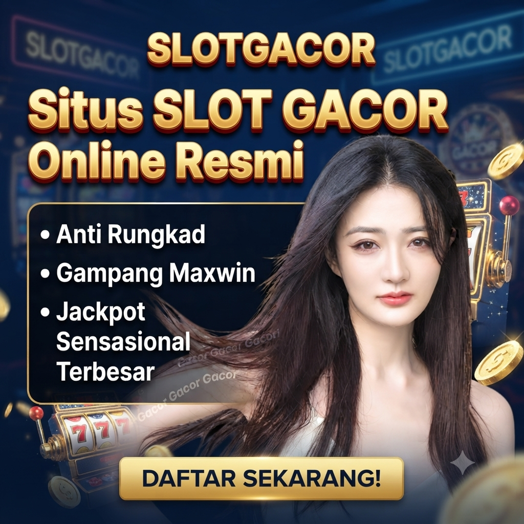 SLOTGACOR Situs SLOT GACOR Online Resmi Anti Rungkad Gampang Maxwin Serta Jackpot Sensasional Terbesar